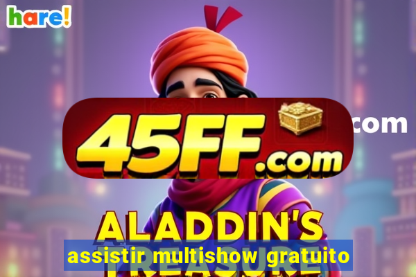 assistir multishow gratuito